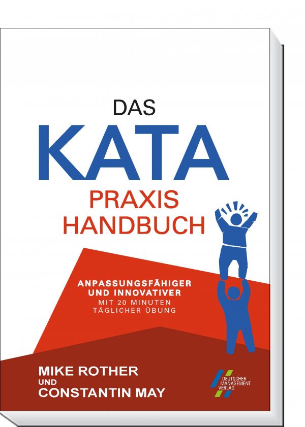 Das KATA Praxishandbuch - Anpassungsfähiger und innovativer mit 20 Minuten täglicher Übung