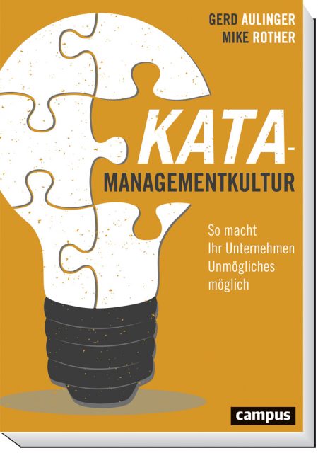 KATA-Managementkultur     So macht Ihr Unternehmen Unmögliches möglich
