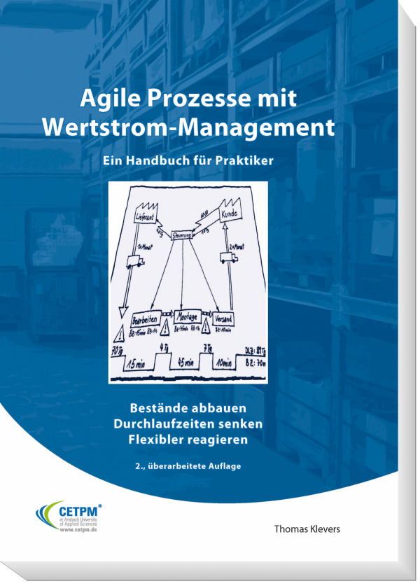 Agile Prozesse mit Wertstrom-Management - Ein Handbuch für Praktiker - Bestände abbauen - Durchlaufzeiten senken - Flexibler reagieren