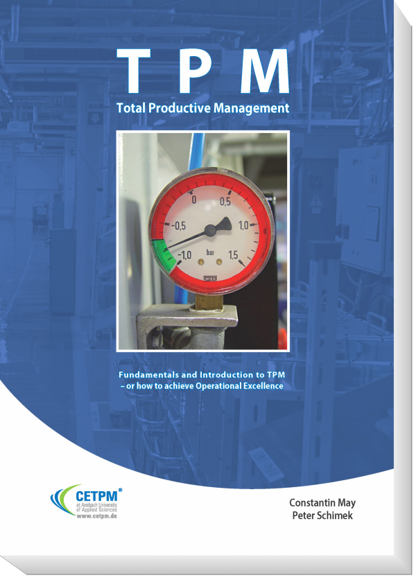 Total Productive Management. Fundamentals and Introduction to TPM - or how to achieve Operational Excellence